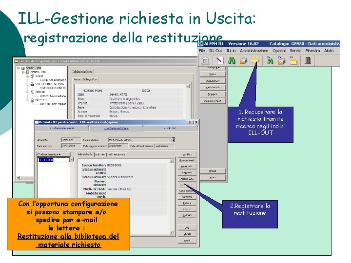 ILL-Gestione richiesta in Uscita: registrazione della restituzione 1. Recuperare la richiesta tramite ricerca negli