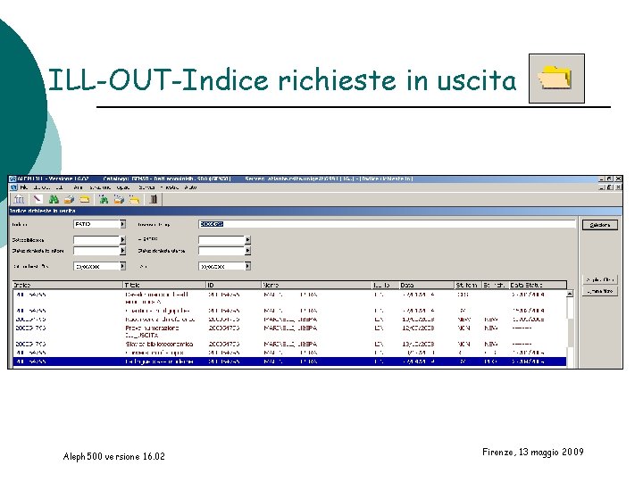 ILL-OUT-Indice richieste in uscita Aleph 500 versione 16. 02 Firenze, 13 maggio 2009 