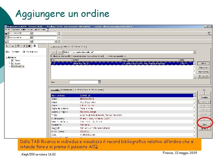 Aggiungere un ordine Dalla TAB Ricerca si individua e visualizza il record bibliografico relativo