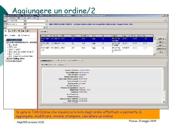 Aggiungere un ordine/2 Si apre la TAB Ordine che visualizza la lista degli ordini