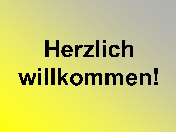 Herzlich willkommen! 