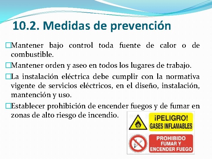 10. 2. Medidas de prevención �Mantener bajo control toda fuente de calor o de