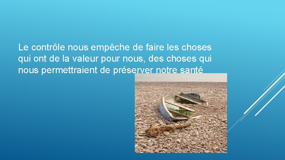 Le contrôle nous empêche de faire les choses qui ont de la valeur pour Le contrôle nous empêche de faire les choses qui ont de la valeur pour