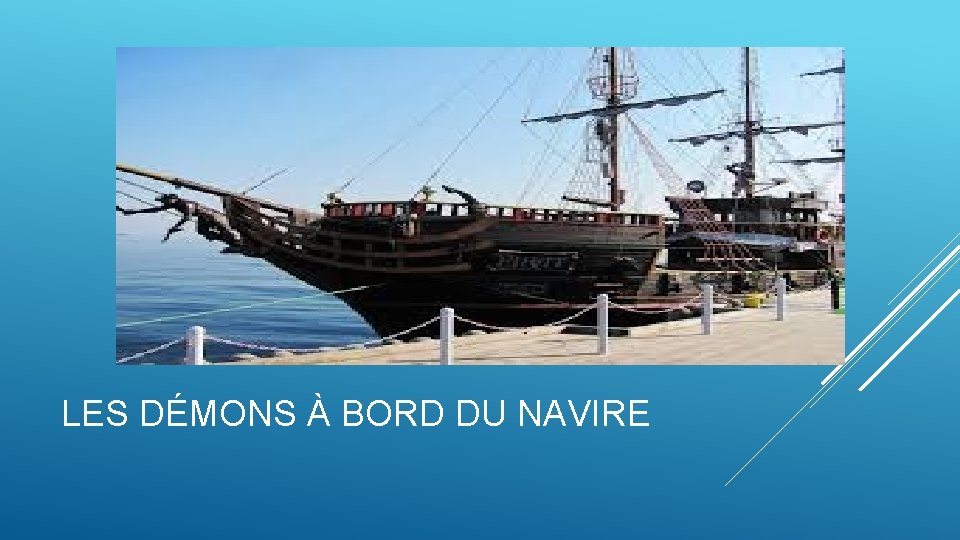 LES DÉMONS À BORD DU NAVIRE LES DÉMONS À BORD DU NAVIRE