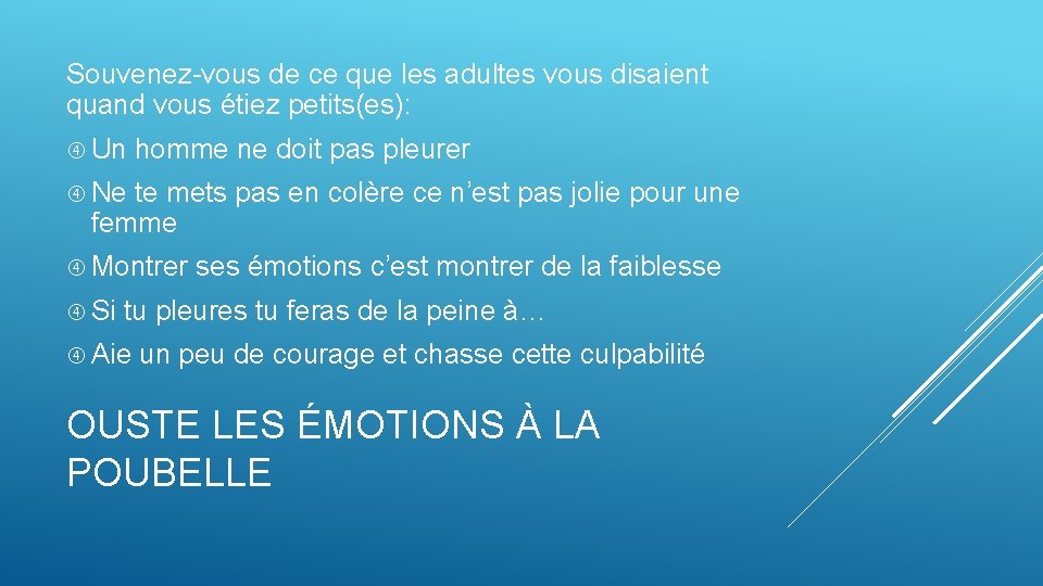 Souvenez-vous de ce que les adultes vous disaient quand vous étiez petits(es): Un homme Souvenez-vous de ce que les adultes vous disaient quand vous étiez petits(es): Un homme