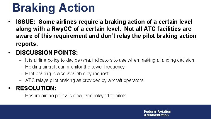 Braking Action • ISSUE: Some airlines require a braking action of a certain level