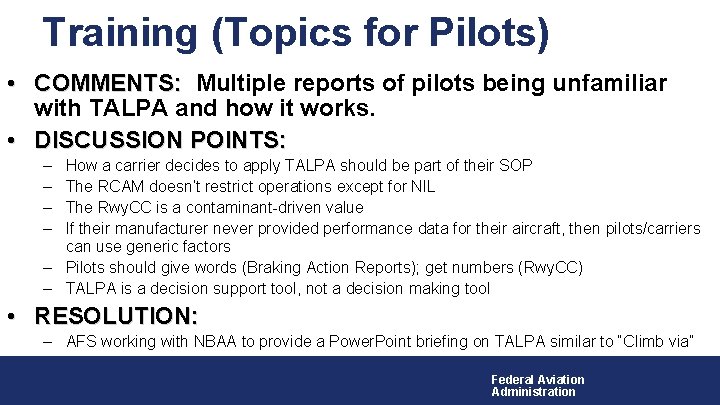 Training (Topics for Pilots) • COMMENTS: Multiple reports of pilots being unfamiliar with TALPA