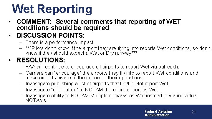 Wet Reporting • COMMENT: Several comments that reporting of WET conditions should be required