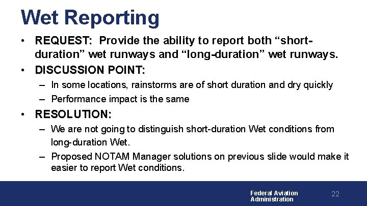 Wet Reporting • REQUEST: Provide the ability to report both “shortduration” wet runways and