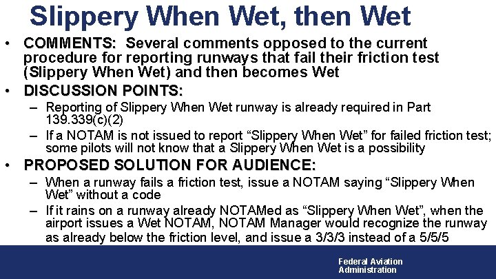 Slippery When Wet, then Wet • COMMENTS: Several comments opposed to the current procedure