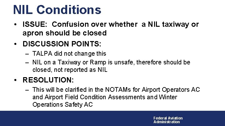 NIL Conditions • ISSUE: Confusion over whether a NIL taxiway or apron should be