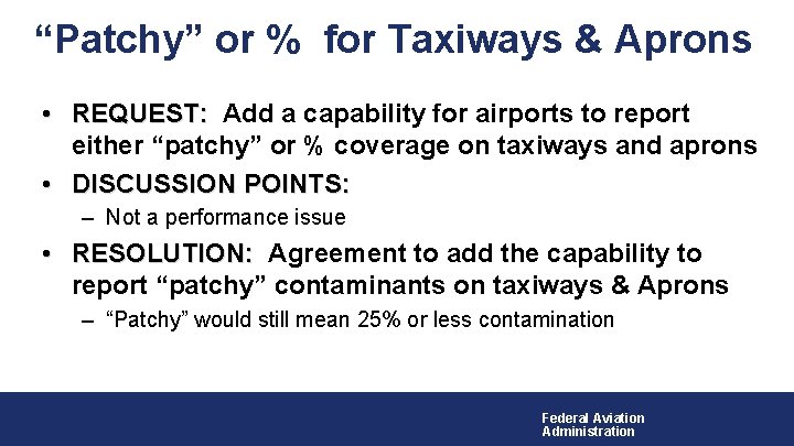 “Patchy” or % for Taxiways & Aprons • REQUEST: Add a capability for airports