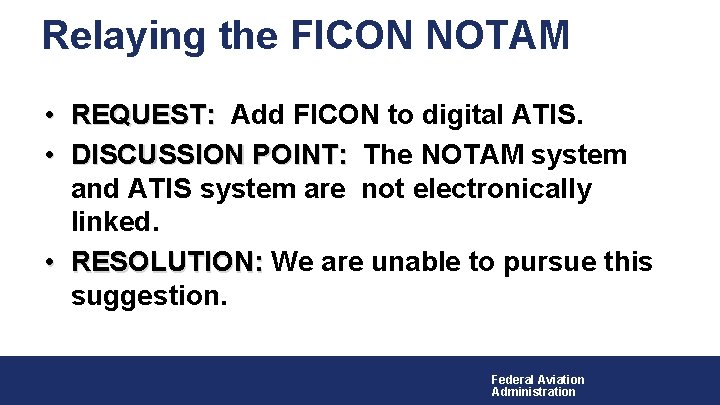 Relaying the FICON NOTAM • • REQUEST: Add FICON to digital ATIS. DISCUSSION POINT: