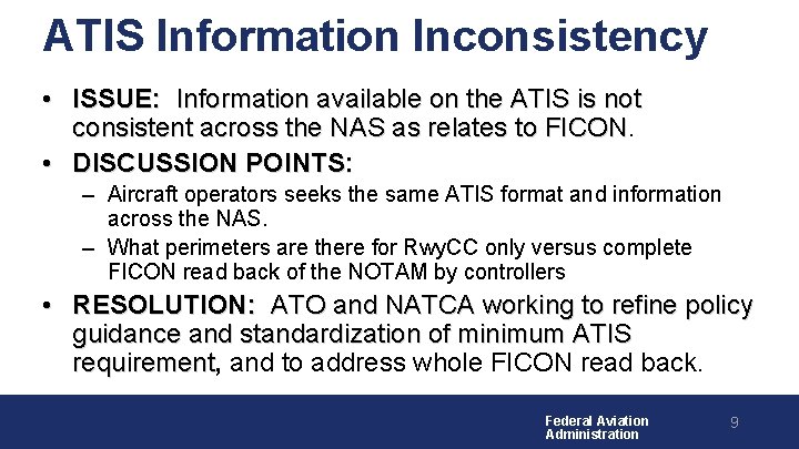 ATIS Information Inconsistency • ISSUE: Information available on the ATIS is not consistent across