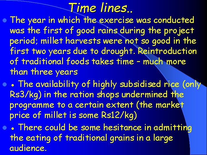Time lines. . The year in which the exercise was conducted was the first
