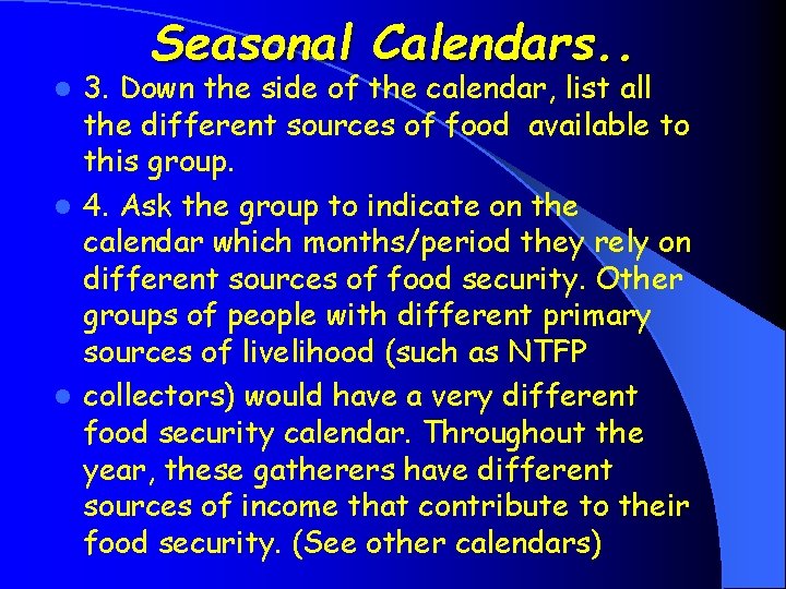 Seasonal Calendars. . 3. Down the side of the calendar, list all the different