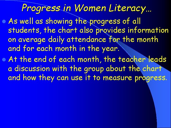 Progress in Women Literacy… l As well as showing the progress of all students,