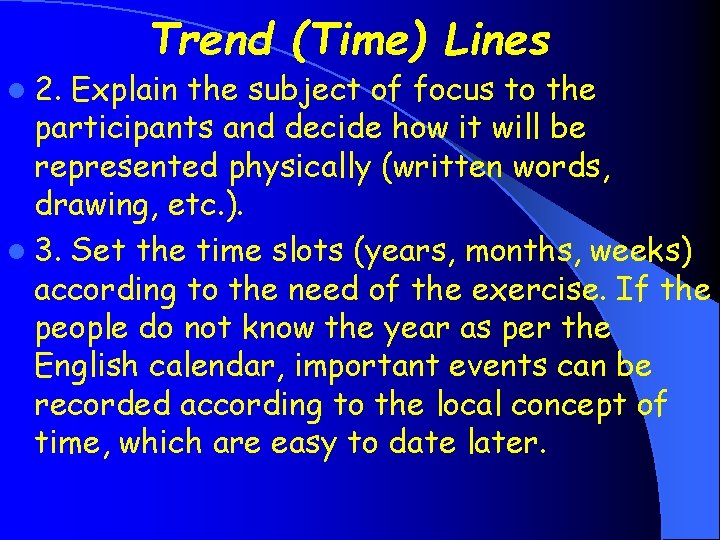 l 2. Trend (Time) Lines Explain the subject of focus to the participants and