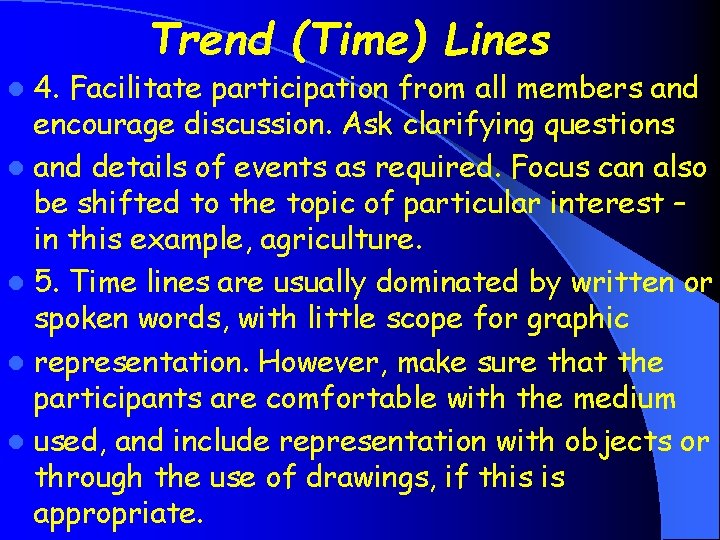 Trend (Time) Lines 4. Facilitate participation from all members and encourage discussion. Ask clarifying