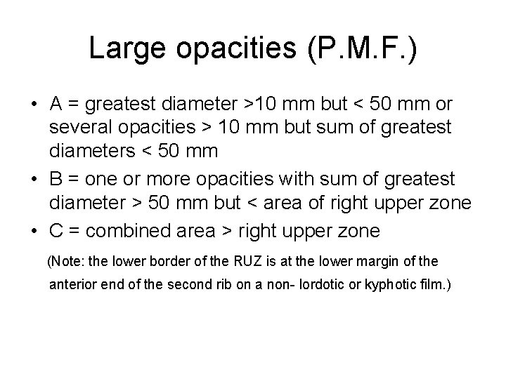 Large opacities (P. M. F. ) • A = greatest diameter >10 mm but