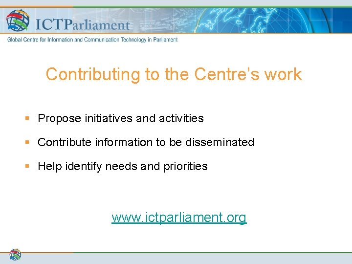 Contributing to the Centre’s work § Propose initiatives and activities § Contribute information to