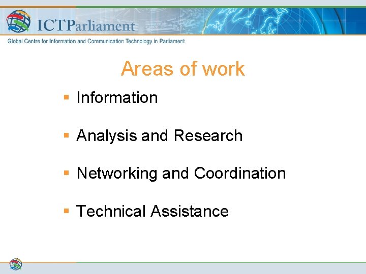 Areas of work § Information § Analysis and Research § Networking and Coordination §