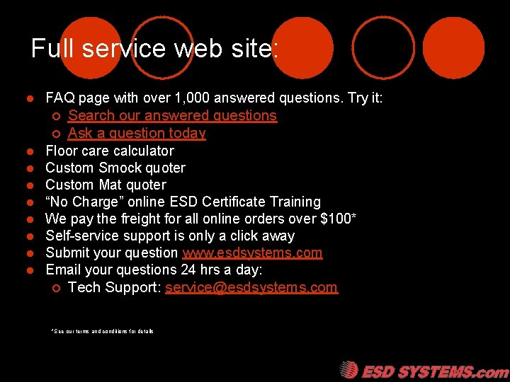 Full service web site: l FAQ page with over 1, 000 answered questions. Try