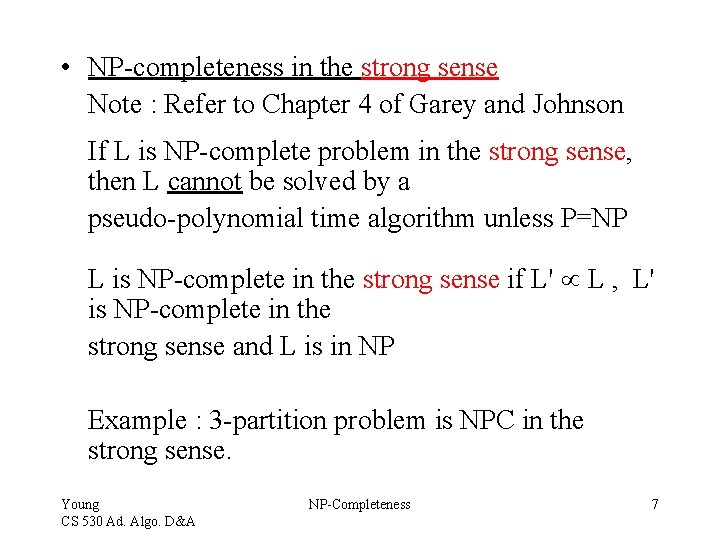 • NP-completeness in the strong sense Note : Refer to Chapter 4 of • NP-completeness in the strong sense Note : Refer to Chapter 4 of
