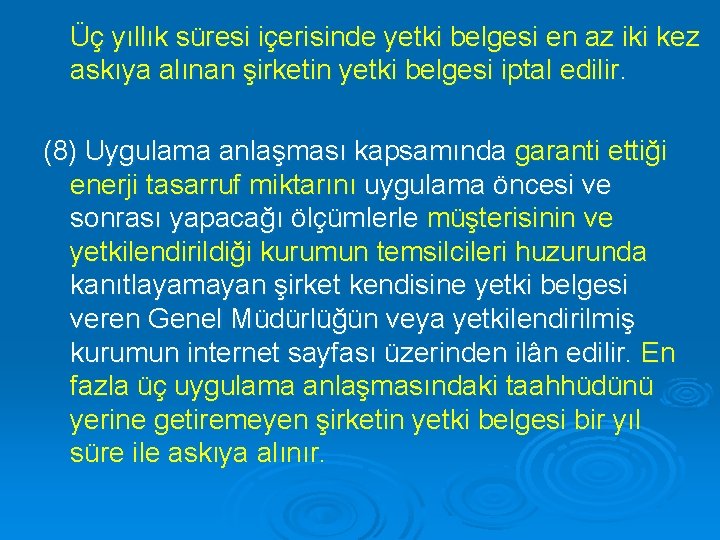 Üç yıllık süresi içerisinde yetki belgesi en az iki kez askıya alınan şirketin yetki