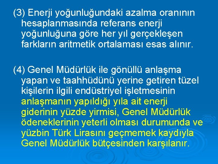 (3) Enerji yoğunluğundaki azalma oranının hesaplanmasında referans enerji yoğunluğuna göre her yıl gerçekleşen farkların