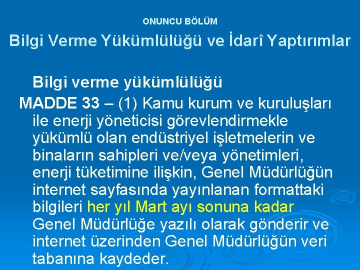 ONUNCU BÖLÜM Bilgi Verme Yükümlülüğü ve İdarî Yaptırımlar Bilgi verme yükümlülüğü MADDE 33 –