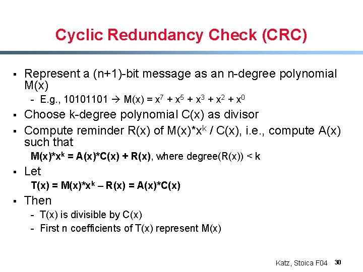 Cyclic Redundancy Check (CRC) § Represent a (n+1)-bit message as an n-degree polynomial M(x)