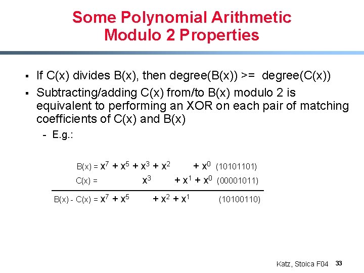 Some Polynomial Arithmetic Modulo 2 Properties § § If C(x) divides B(x), then degree(B(x))