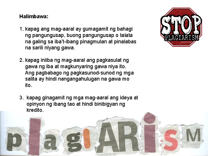 Halimbawa: 1. kapag ang mag-aaral ay gumagamit ng bahagi ng pangungusap, buong pangungusap o