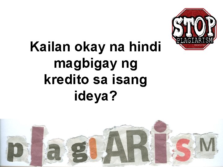 Kailan okay na hindi magbigay ng kredito sa isang ideya? 