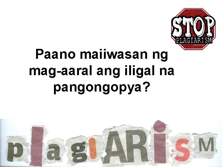 Paano maiiwasan ng mag-aaral ang iligal na pangongopya? 