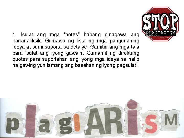 1. Isulat ang mga “notes” habang ginagawa ang pananaliksik. Gumawa ng lista ng mga