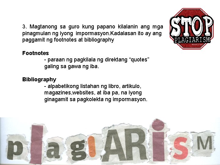 3. Magtanong sa guro kung papano kilalanin ang mga pinagmulan ng iyong impormasyon. Kadalasan