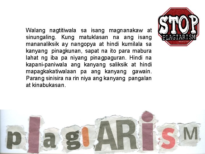 Walang nagtitiwala sa isang magnanakaw at sinungaling. Kung matuklasan na ang isang mananaliksik ay