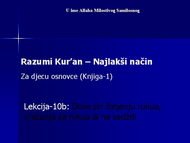 U ime Allaha Milostivog Samilosnog Razumi Kur’an – Najlakši način Za djecu osnovce (Knjiga-1)