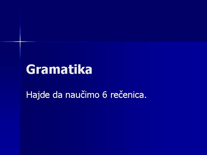 Gramatika Hajde da naučimo 6 rečenica. 