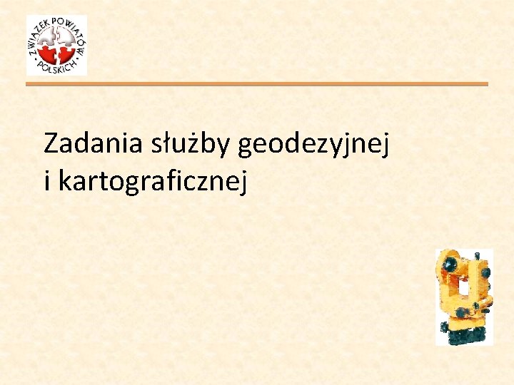 Zadania służby geodezyjnej i kartograficznej 