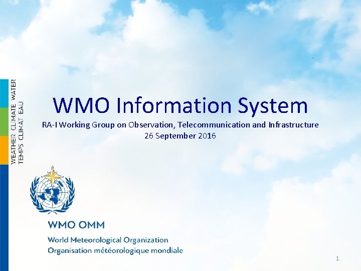 WMO Information System RA-I Working Group on Observation, Telecommunication and Infrastructure 26 September 2016