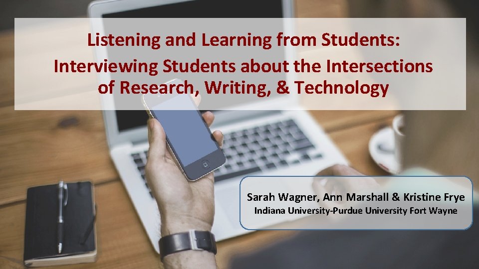Listening and Learning from Students: Interviewing Students about the Intersections of Research, Writing, &