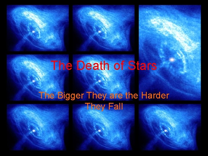 The Death of Stars The Bigger They are the Harder They Fall 