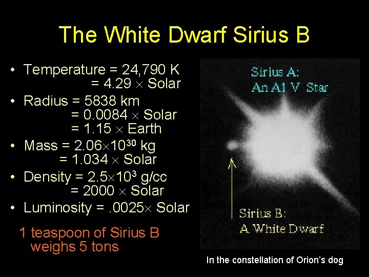 The White Dwarf Sirius B • Temperature = 24, 790 K = 4. 29