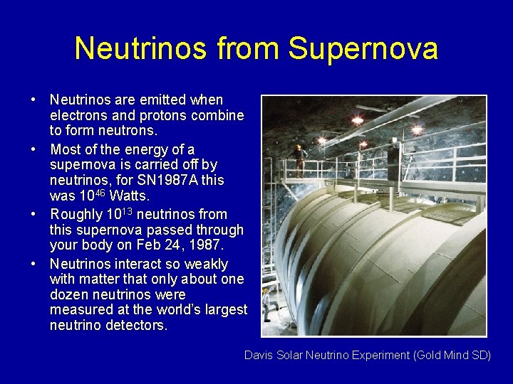 Neutrinos from Supernova • Neutrinos are emitted when electrons and protons combine to form