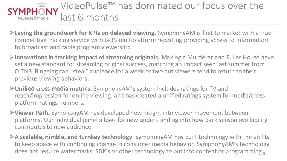 Video. Pulse™ has dominated our focus over the last 6 months ØLaying the groundwork