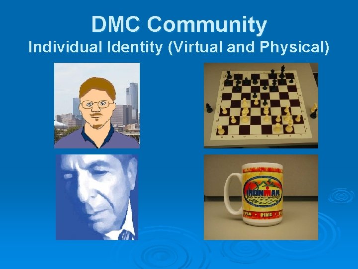 DMC Community Individual Identity (Virtual and Physical) 