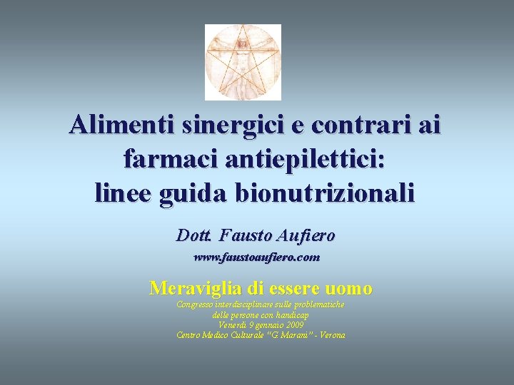 Alimenti sinergici e contrari ai farmaci antiepilettici: linee guida bionutrizionali Dott. Fausto Aufiero www.